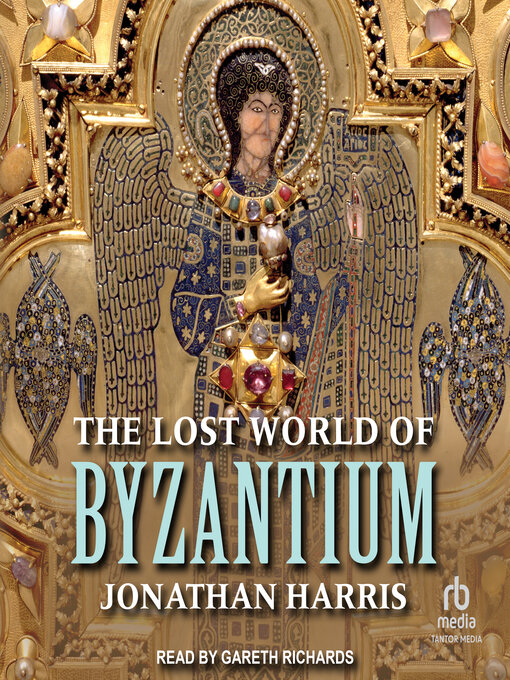 Title details for The Lost World of Byzantium by Jonathan Harris - Available